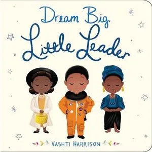 Vashti Harrison - Dream Big, Little Leader